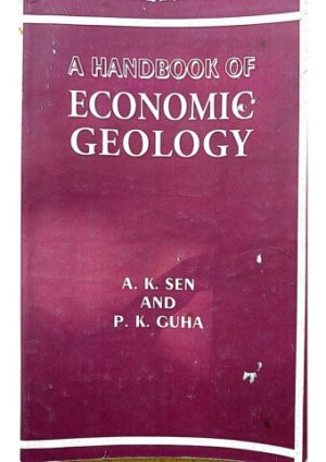 A Handbook of Economic Geology by A K Sen and P K Guha