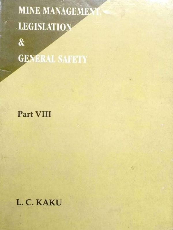 some aspects of mine management legislation and general safety part 8 by LC kaku