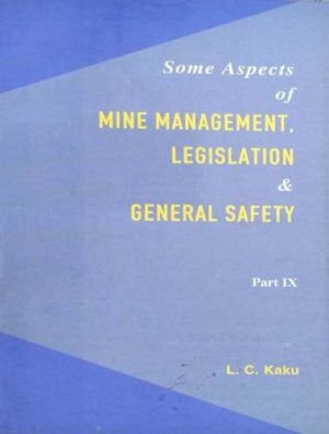 some aspects of mine management legislation and general safety part 9 by LC kaku
